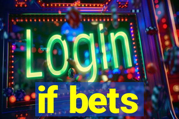 if bets